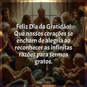 Feliz Dia da Gratidão! Que nossos corações se encham de alegria ao reconhecer as infinitas razões para sermos gratos.
