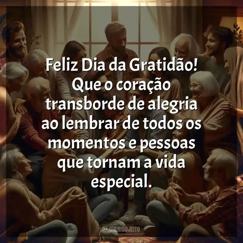 Frases Dia da Gratidão: Feliz Dia da Gratidão! Que o coração transborde de alegria ao lembrar de todos os momentos e pessoas que tornam a vida especial.