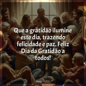 Que a gratidão ilumine este dia, trazendo felicidade e paz. Feliz Dia da Gratidão a todos!