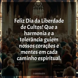 Feliz Dia da Liberdade de Cultos! Que a harmonia e a tolerância guiem nossos corações e mentes em cada caminho espiritual.