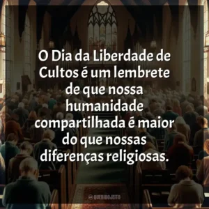 O Dia da Liberdade de Cultos é um lembrete de que nossa humanidade compartilhada é maior do que nossas diferenças religiosas.