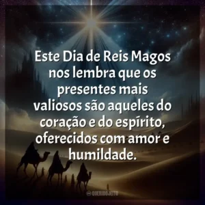 Este Dia de Reis Magos nos lembra que os presentes mais valiosos são aqueles do coração e do espírito, oferecidos com amor e humildade.