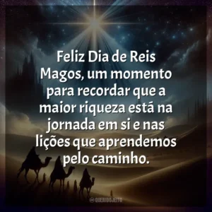 Feliz Dia de Reis Magos, um momento para recordar que a maior riqueza está na jornada em si e nas lições que aprendemos pelo caminho.