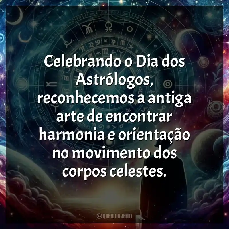 Dia dos Astrólogos frases: Celebrando o Dia dos Astrólogos, reconhecemos a antiga arte de encontrar harmonia e orientação no movimento dos corpos celestes.
