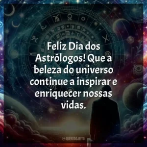 Feliz Dia dos Astrólogos! Que a beleza do universo continue a inspirar e enriquecer nossas vidas.