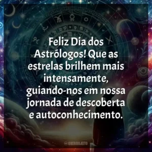 Feliz Dia dos Astrólogos! Que as estrelas brilhem mais intensamente, guiando-nos em nossa jornada de descoberta e autoconhecimento.