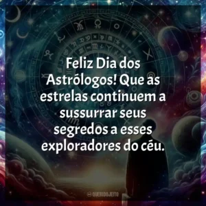 Feliz Dia dos Astrólogos! Que as estrelas continuem a sussurrar seus segredos a esses exploradores do céu.