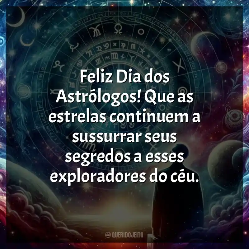 Frases Dia dos Astrólogos: Feliz Dia dos Astrólogos! Que as estrelas continuem a sussurrar seus segredos a esses exploradores do céu.
