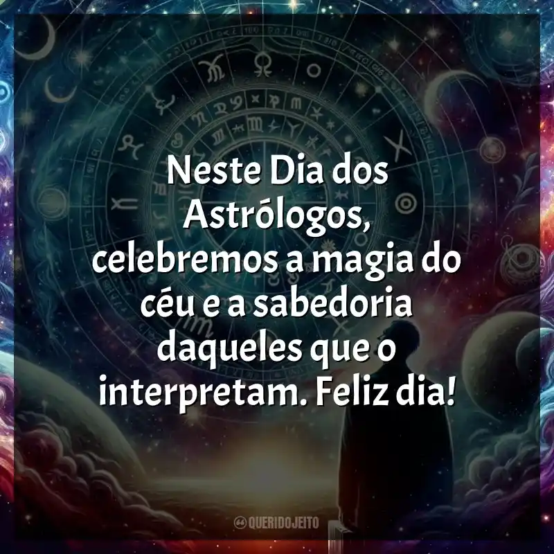 Frases Dia dos Astrólogos homenagem: Neste Dia dos Astrólogos, celebremos a magia do céu e a sabedoria daqueles que o interpretam. Feliz dia!