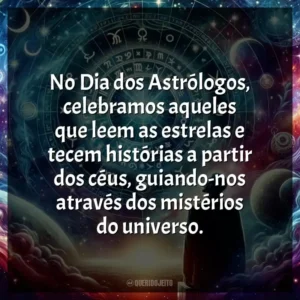 No Dia dos Astrólogos, celebramos aqueles que leem as estrelas e tecem histórias a partir dos céus, guiando-nos através dos mistérios do universo.