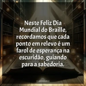 Neste Feliz Dia Mundial do Braille, recordamos que cada ponto em relevo é um farol de esperança na escuridão, guiando para a sabedoria.