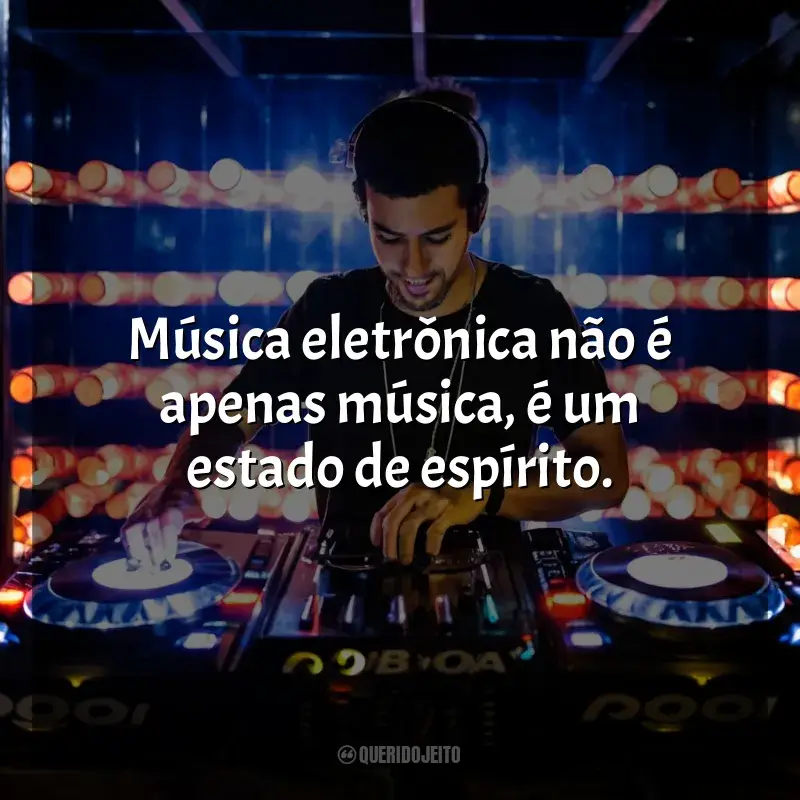 DJ Frases: Música eletrônica não é apenas música, é um estado de espírito. - Armin van Buuren.