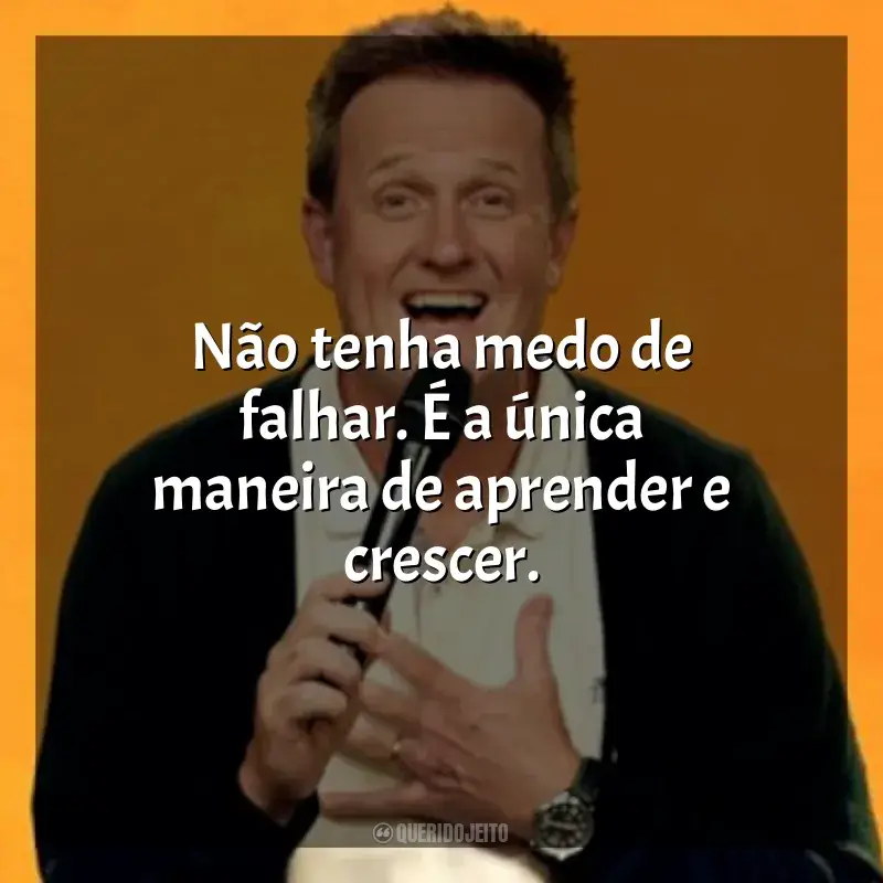 Dry Bar Comedy frases da série: Não tenha medo de falhar. É a única maneira de aprender e crescer.