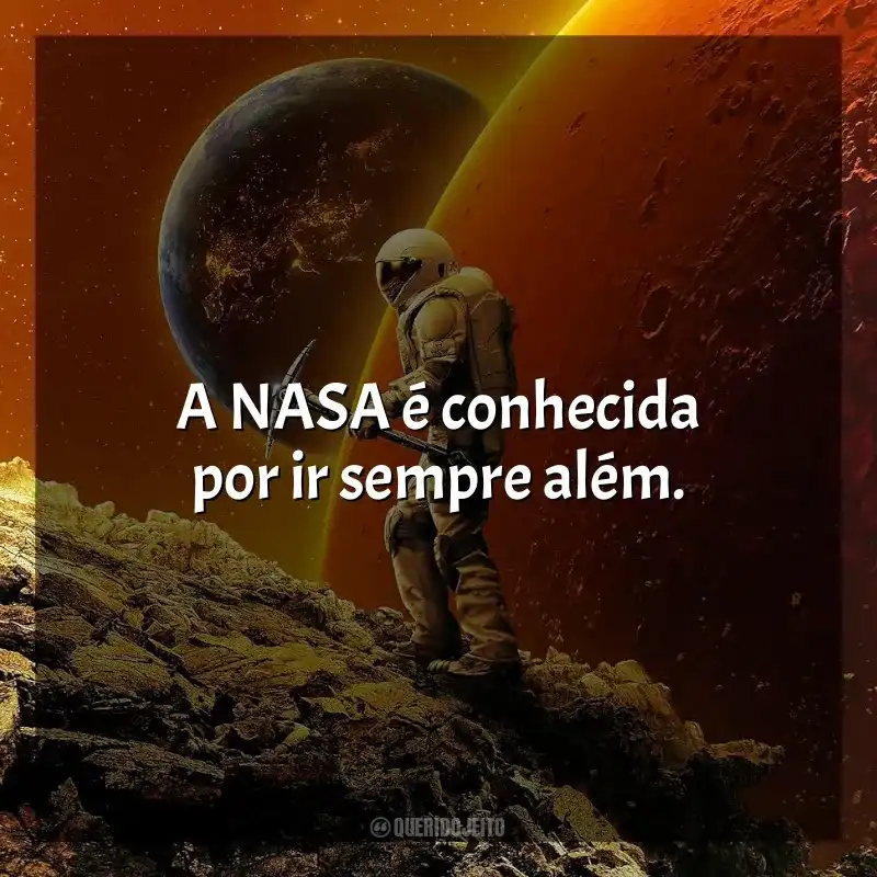 Frases de For All Mankind série: A NASA é conhecida por ir sempre além.