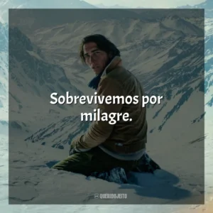 Sobrevivemos por milagre.