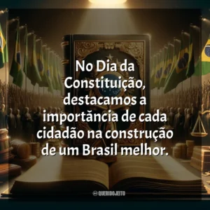 No Dia da Constituição, destacamos a importância de cada cidadão na construção de um Brasil melhor.