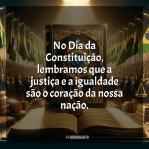 No Dia da Constituição, lembramos que a justiça e a igualdade são o coração da nossa nação.