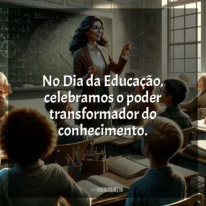 No Dia da Educação, celebramos o poder transformador do conhecimento.