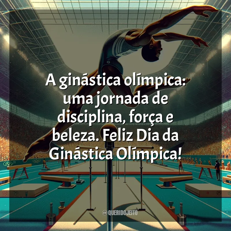Frases para o Dia da Ginástica Olímpica: A ginástica olímpica: uma jornada de disciplina, força e beleza. Feliz Dia da Ginástica Olímpica!
