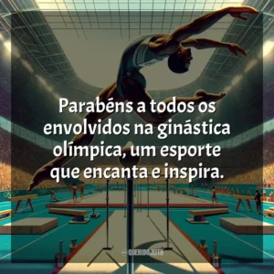 Parabéns a todos os envolvidos na ginástica olímpica, um esporte que encanta e inspira.