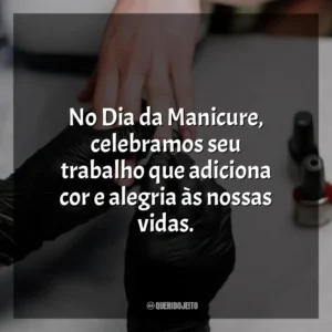 No Dia da Manicure, celebramos seu trabalho que adiciona cor e alegria às nossas vidas.