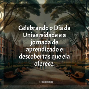 Celebrando o Dia da Universidade e a jornada de aprendizado e descobertas que ela oferece.