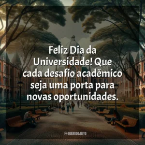 Feliz Dia da Universidade! Que cada desafio acadêmico seja uma porta para novas oportunidades.