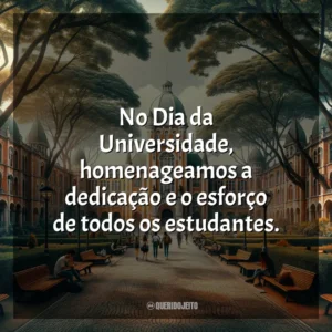 No Dia da Universidade, homenageamos a dedicação e o esforço de todos os estudantes.