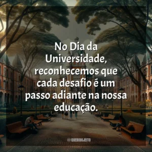 No Dia da Universidade, reconhecemos que cada desafio é um passo adiante na nossa educação.