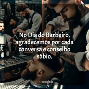 No Dia do Barbeiro, agradecemos por cada conversa e conselho sábio.