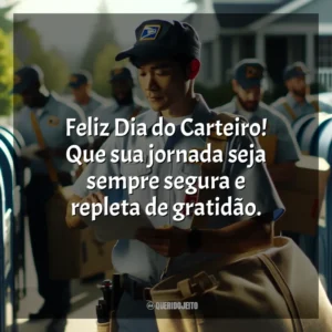 Feliz Dia do Carteiro! Que sua jornada seja sempre segura e repleta de gratidão.