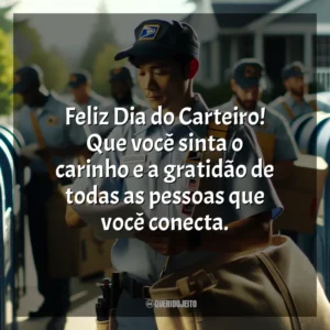 Feliz Dia do Carteiro! Que você sinta o carinho e a gratidão de todas as pessoas que você conecta.