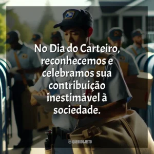No Dia do Carteiro, reconhecemos e celebramos sua contribuição inestimável à sociedade.