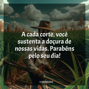 A cada corte, você sustenta a doçura de nossas vidas. Parabéns pelo seu dia!