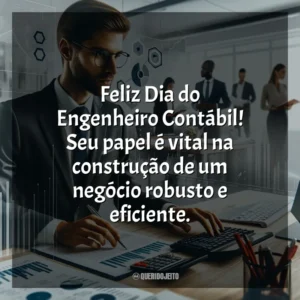 Feliz Dia do Engenheiro Contábil! Seu papel é vital na construção de um negócio robusto e eficiente.