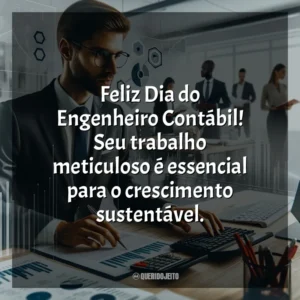 Feliz Dia do Engenheiro Contábil! Seu trabalho meticuloso é essencial para o crescimento sustentável.