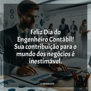 Feliz Dia do Engenheiro Contábil! Sua contribuição para o mundo dos negócios é inestimável.