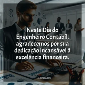 Neste Dia do Engenheiro Contábil, agradecemos por sua dedicação incansável à excelência financeira.
