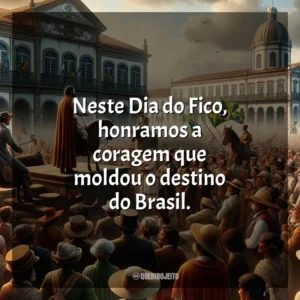 Neste Dia do Fico, honramos a coragem que moldou o destino do Brasil.