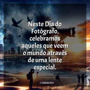 Neste Dia do Fotógrafo, celebramos aqueles que veem o mundo através de uma lente especial.