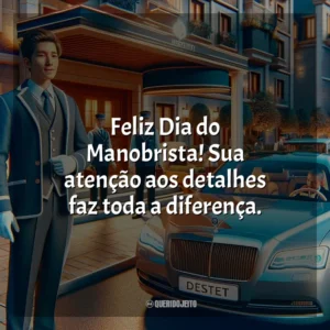 Feliz Dia do Manobrista! Sua atenção aos detalhes faz toda a diferença.