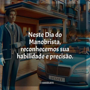 Neste Dia do Manobrista, reconhecemos sua habilidade e precisão.