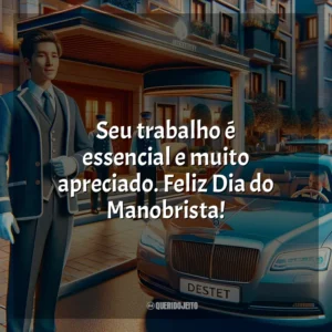 Seu trabalho é essencial e muito apreciado. Feliz Dia do Manobrista!