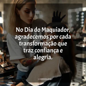 No Dia do Maquiador, agradecemos por cada transformação que traz confiança e alegria.