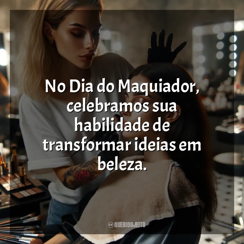 Frases Dia do Maquiador: No Dia do Maquiador, celebramos sua habilidade de transformar ideias em beleza.