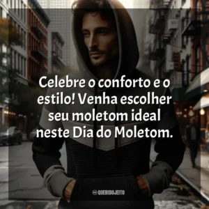 Celebre o conforto e o estilo! Venha escolher seu moletom ideal neste Dia do Moletom. Dia do Moletom