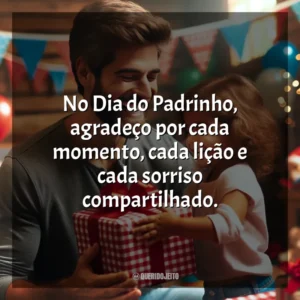 No Dia do Padrinho, agradeço por cada momento, cada lição e cada sorriso compartilhado.