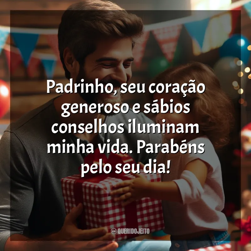 Frases Dia do Padrinho: Padrinho, seu coração generoso e sábios conselhos iluminam minha vida. Parabéns pelo seu dia!