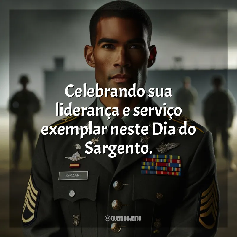 Frases Dia do Sargento: Celebrando sua liderança e serviço exemplar neste Dia do Sargento.