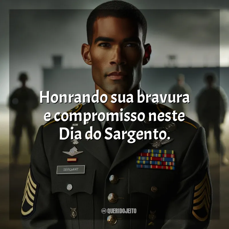 Dia do Sargento Frases: Honrando sua bravura e compromisso neste Dia do Sargento.